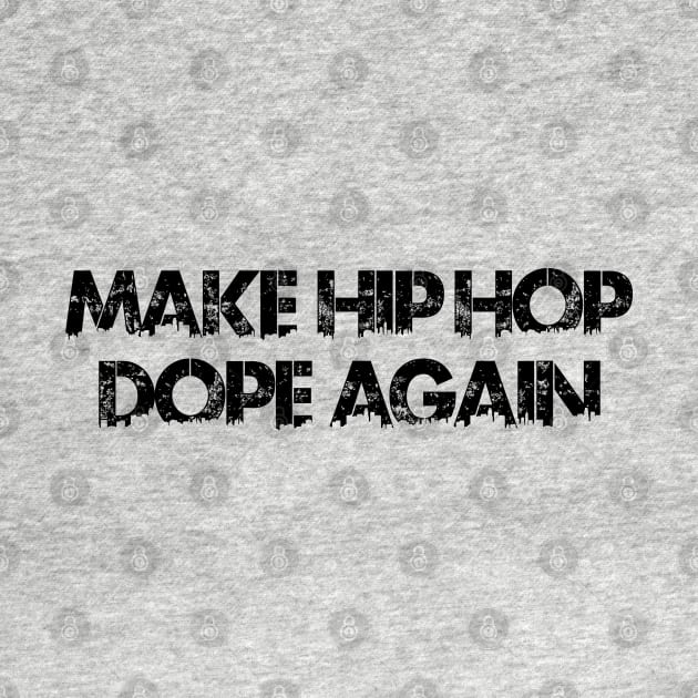 Make Hip Hop Dope Again by GardenCity Graffiti 